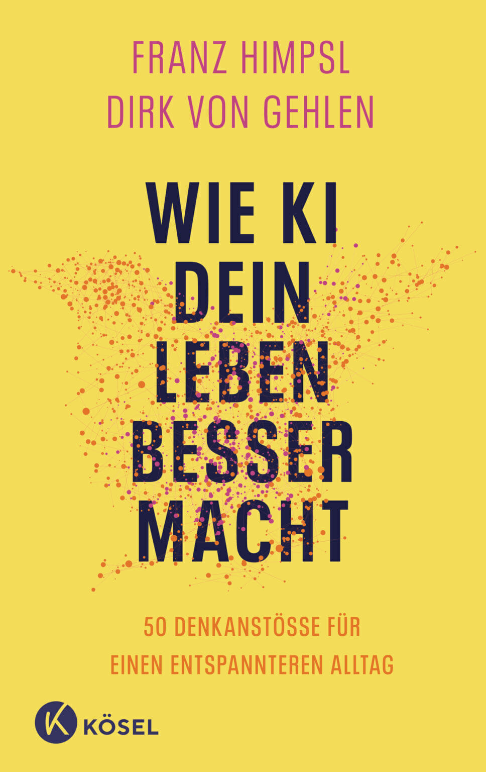 Buchumschlag von Franz Himpsl und Dirk von Gehlens "Wie KI dein Leben besser macht"