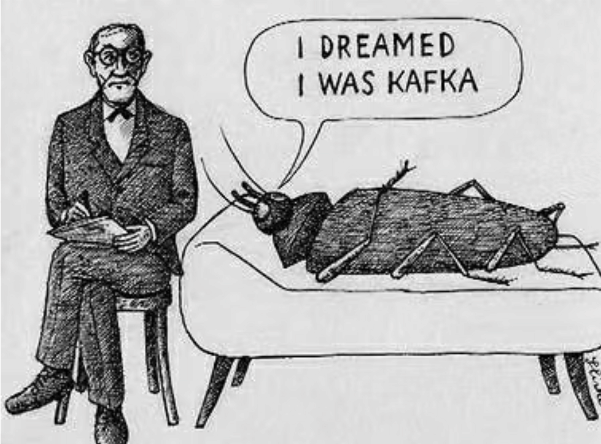 Eine Zeichnung. Eine Kakerlake liegt auf der Liege, ein Psychiater sitzt auf seinem Stuhl. Die Kakerlake sagt: "I dreamed, I was Kafka."