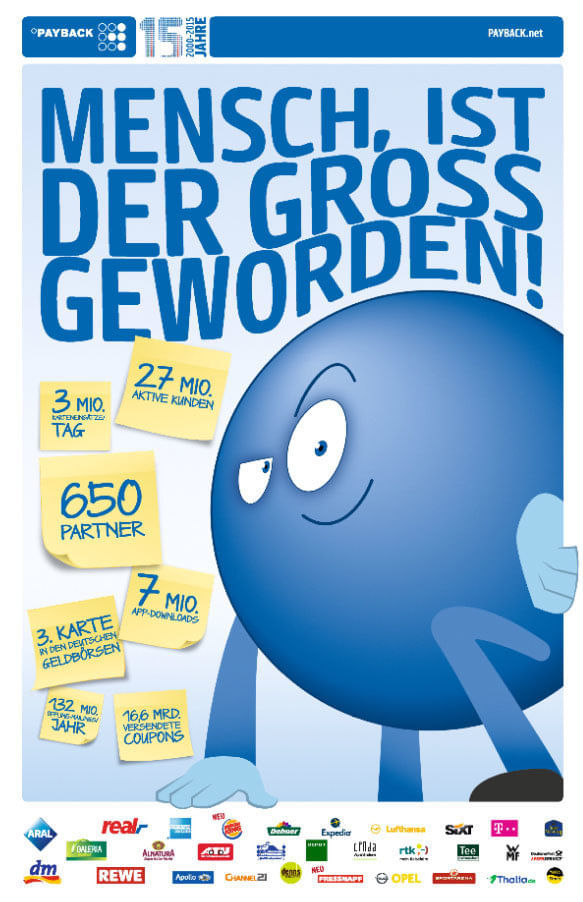 Zum 15. Geburtstag gratulierte sich das Unternehmen 2015 mit Anzeigen in Fachzeitschriften selbst: "Mensch, ist der groß geworden!" stand über einem riesigen Payback-Punkt, der Godzilla-haft aus der Seite steigt.