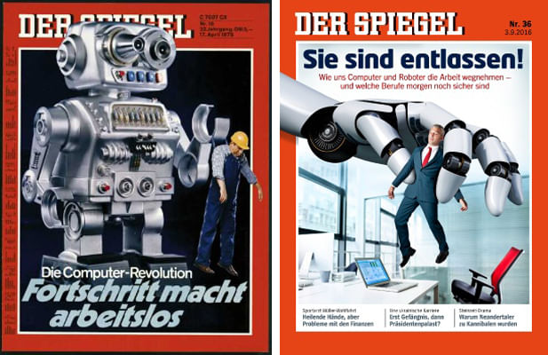 1978 titelt Der Spiegel "Fortschritt macht arbeitslos"; 2016 glaubt das Magazin wieder an die These und schreibt "Sie sind entlassen!"