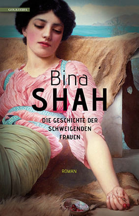 Buchcover von "Die Geschichte der schweigenden Frauen" von Bina Schah