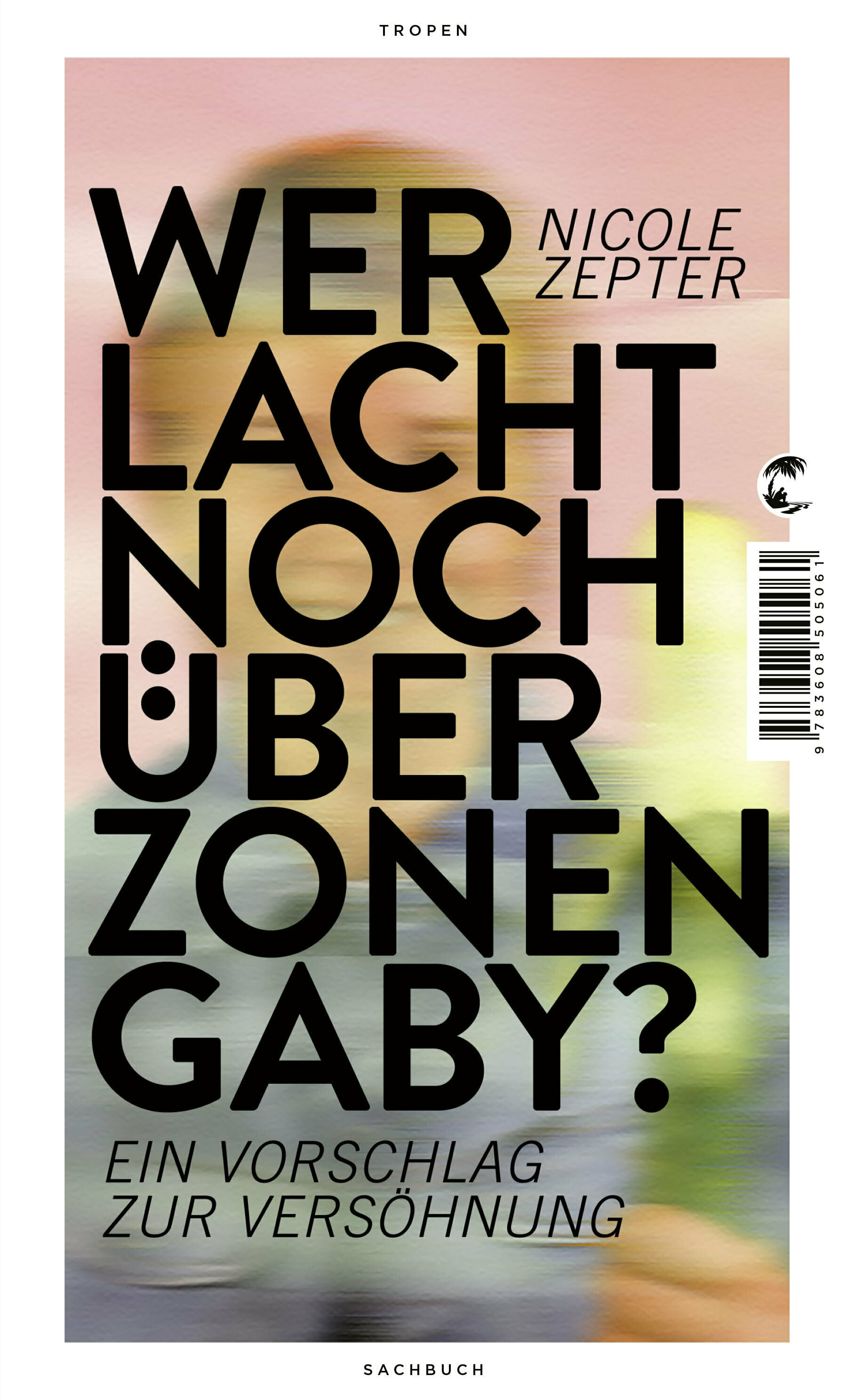 Man sieht ein Buch-Cover, auf dem fett der Titel steht: Wer lacht noch über Zonen-Gaby? Ein Vorschlag zur Versöhnung