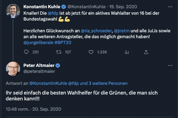 Der FDP-Politiker Konstantin Kuhle twitterte, dass die FDP sich für ein Wahlrecht ab 16 ausspricht. Der CDU-Politiker Peter Altmaier antworte: "Ihr seid einfach die besten Wahlhelfer für die Grünen, die man sich denken kann!!!!"