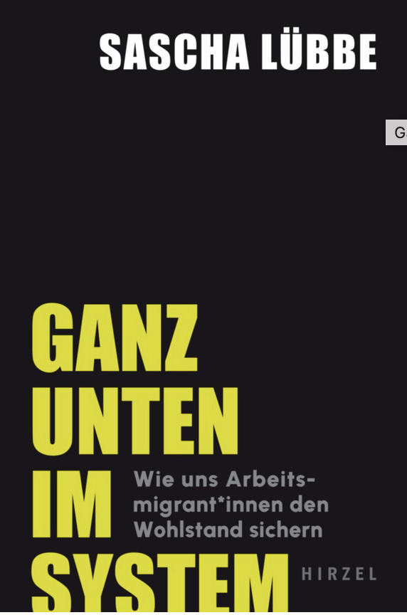 Buchcover: Ganz unten im System. Wie uns Arbeitsmigrant*innen den Wohlstand sichern