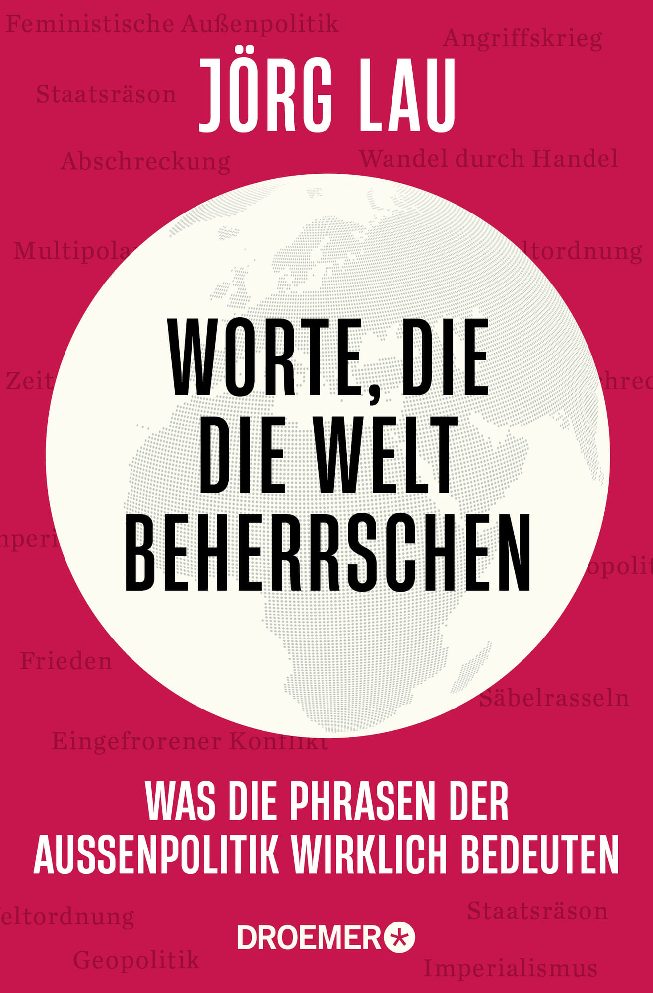 Buchcover des Buchs "Was die Phrasen der Außenpolitik wirklich bedeuten" von Jörg Lau.