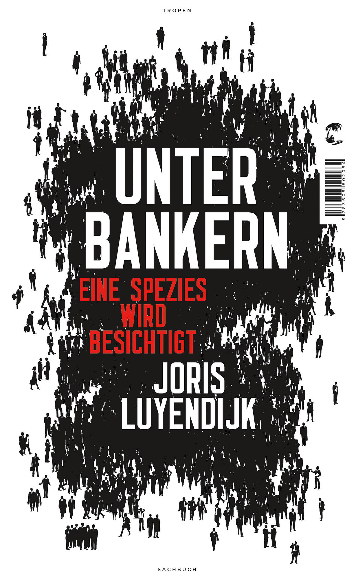 Unter Bankern. Eine Spezies wird besichtigt von Joris Luyendijk, 2015, Tropen.