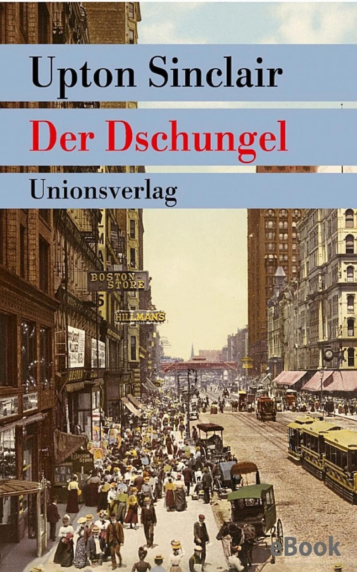 Der Dschungel von Upton Sinclair, 1905, 2020 von Unionsverlag